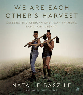 Book cover for We Are Each Other's Harvest: Celebrating African American Farmers, Land, and Legacy