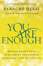 Book cover for You Are Enough: Revealing the Soul to Discover Your Power, Potential, and Possibility