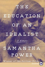 Book cover for The Education of an Idealist: A Memoir