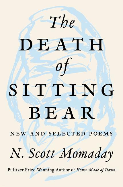Book cover for The Death of Sitting Bear: New and Selected Poems