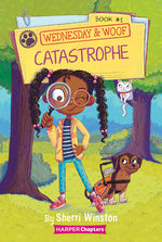 Book cover for Wednesday and Woof #1: Catastrophe