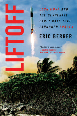 Book cover for Liftoff: Elon Musk and the Desperate Early Days That Launched Spacex