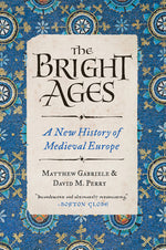 Book cover for The Bright Ages: A New History of Medieval Europe