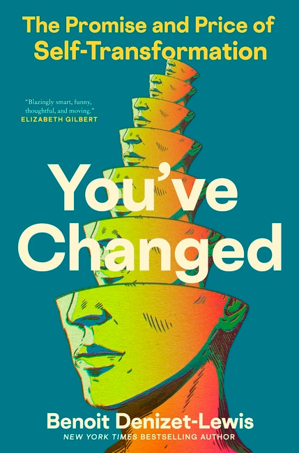 Book cover for You've Changed: The Promise and Price of Self-Transformation
