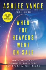 Book cover for When the Heavens Went on Sale: The Misfits and Geniuses Racing to Put Space Within Reach