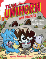 Book cover for Team Unihorn and Woolly #4: Creatures from the Skull Cave: A Graphic Novel