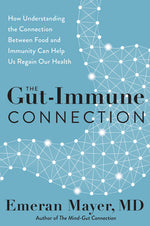 Book cover for The Gut-Immune Connection: How Understanding the Connection Between Food and Immunity Can Help Us Regain Our Health
