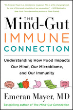 Book cover for The Mind-Gut-Immune Connection: Understanding How Food Impacts Our Mind, Our Microbiome, and Our Immunity