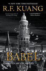 Book cover for Babel: Or the Necessity of Violence: An Arcane History of the Oxford Translators' Revolution