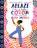 Book cover for Ablaze with Color: A Story of Painter Alma Thomas