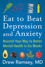 Book cover for Eat to Beat Depression and Anxiety: Nourish Your Way to Better Mental Health in Six Weeks