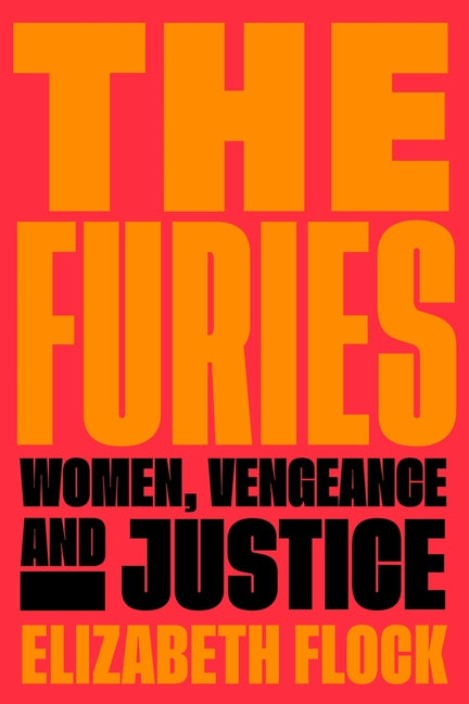 Book cover for Furies: Women, Vengeance, and Justice