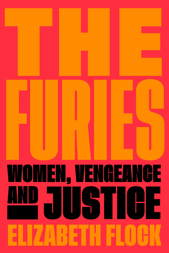 Book cover for The Furies: Women, Vengeance, and Justice