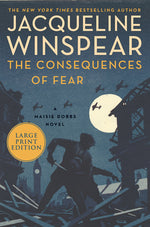 Book cover for The Consequences of Fear: A Maisie Dobbs Novel