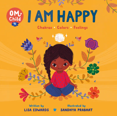 Book cover for Om Child: I Am Happy: Chakras, Colors, and Feelings