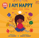 Book cover for Om Child: I Am Happy: Chakras, Colors, and Feelings