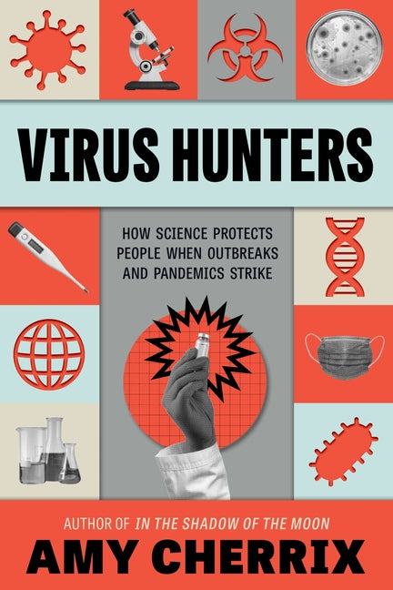 Book cover for Virus Hunters: How Science Protects People When Outbreaks and Pandemics Strike