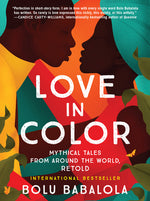 Book cover for Love in Color: Mythical Tales from Around the World, Retold