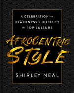 Book cover for Afrocentric Style: A Celebration of Blackness & Identity in Pop Culture