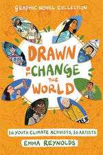 Book cover for Drawn to Change the World Graphic Novel Collection: 16 Youth Climate Activists, 16 Artists
