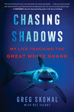 Book cover for Chasing Shadows: My Life Tracking the Great White Shark