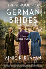 Book cover for The School for German Brides: A Novel of World War II