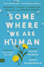 Book cover for Somewhere We Are Human: Authentic Voices on Migration, Survival, and New Beginnings