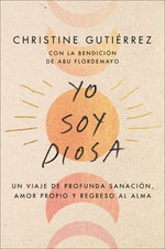 Book cover for I Am Diosa \ Yo Soy Diosa (Spanish Edition): Un Viaje de Profunda Sanación, Amor Propio Y Regreso Al Alma