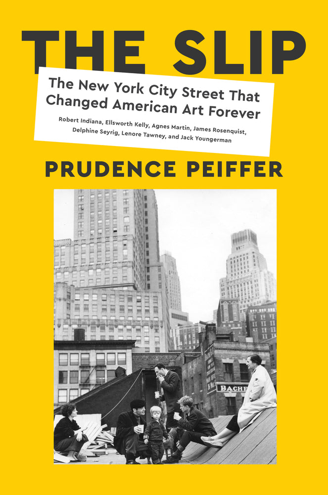 Book cover for The Slip: The New York City Street That Changed American Art Forever
