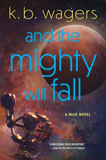 Book cover for And the Mighty Will Fall: A Neog Novel
