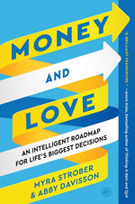 Book cover for Money and Love: An Intelligent Roadmap for Life's Biggest Decisions