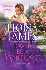Book cover for How to Be a Wallflower: A Would-Be Wallflowers Novel