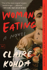 Book cover for Woman, Eating: A Literary Vampire Novel