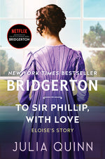Book cover for To Sir Phillip, with Love: Bridgerton