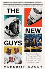 Book cover for The New Guys: The Historic Class of Astronauts That Broke Barriers and Changed the Face of Space Travel