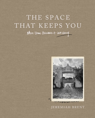 Book cover for The Space That Keeps You: When Home Becomes a Love Story