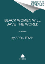 Book cover for Black Women Will Save the World: An Anthem