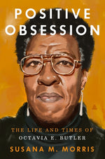 Book cover for Positive Obsession: The Life and Times of Octavia E. Butler