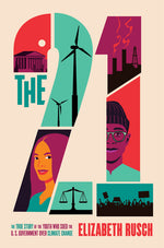 Book cover for The Twenty-One: The True Story of the Youth Who Sued the U.S. Government Over Climate Change