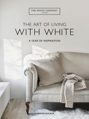 Book cover for The Art of Living with White: A Year of Inspiration