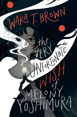 Book cover for The Very Unfortunate Wish of Melony Yoshimura