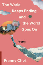 Book cover for The World Keeps Ending, and the World Goes on
