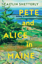Book cover for Pete and Alice in Maine
