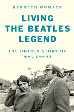 Book cover for Living the Beatles Legend: The Untold Story of Mal Evans