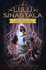 Book cover for Lulu Sinagtala and the City of Noble Warriors