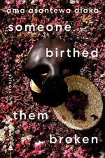 Book cover for Someone Birthed Them Broken: Stories