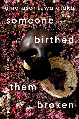 Book cover for Someone Birthed Them Broken: Stories