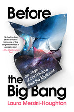 Book cover for Before the Big Bang: The Origin of Our Universe from the Multiverse