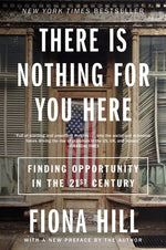 Book cover for There Is Nothing for You Here: Finding Opportunity in the Twenty-First Century