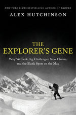 Book cover for Explorer's Gene: Why We Seek Big Challenges, New Flavors, and the Blank Spots on the Map